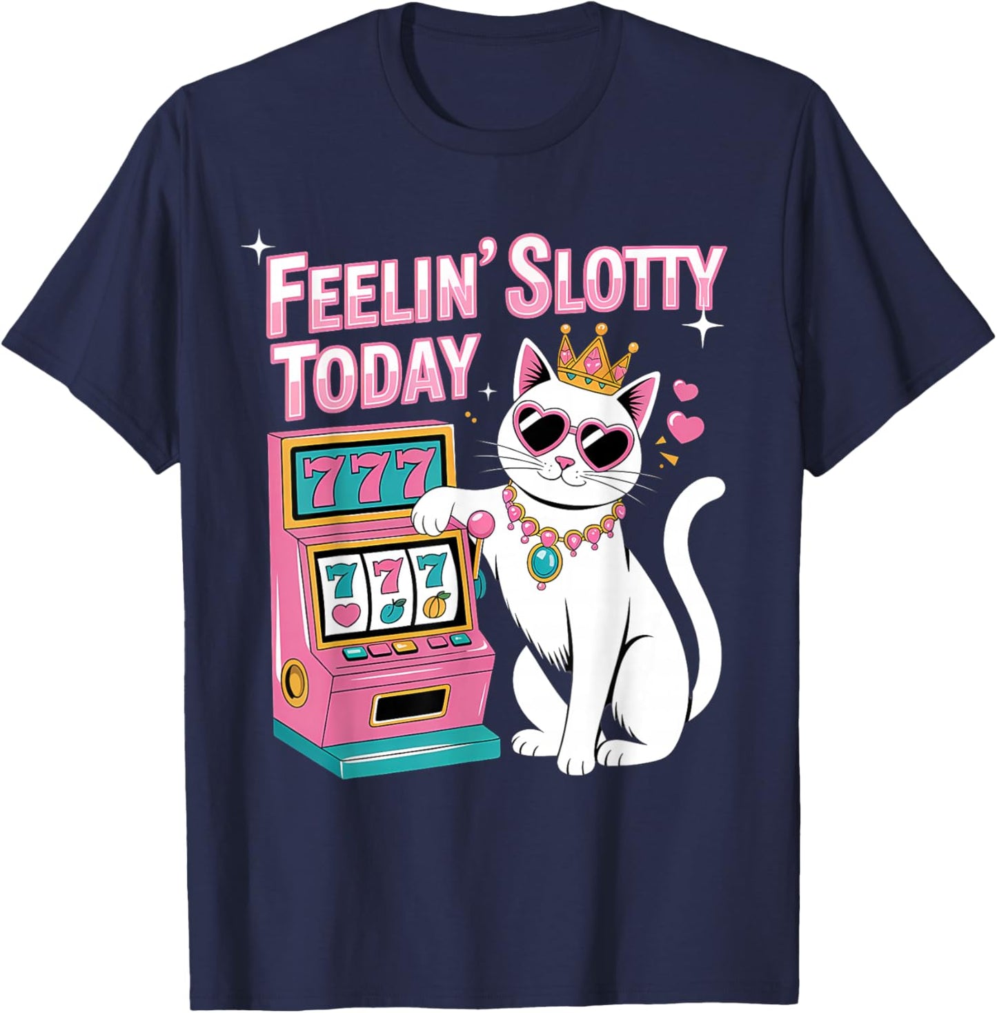 Feeling Slotty Today Gambling Casino Funny Slot Machine Cat T-Shirt - T-Shirt | Navy