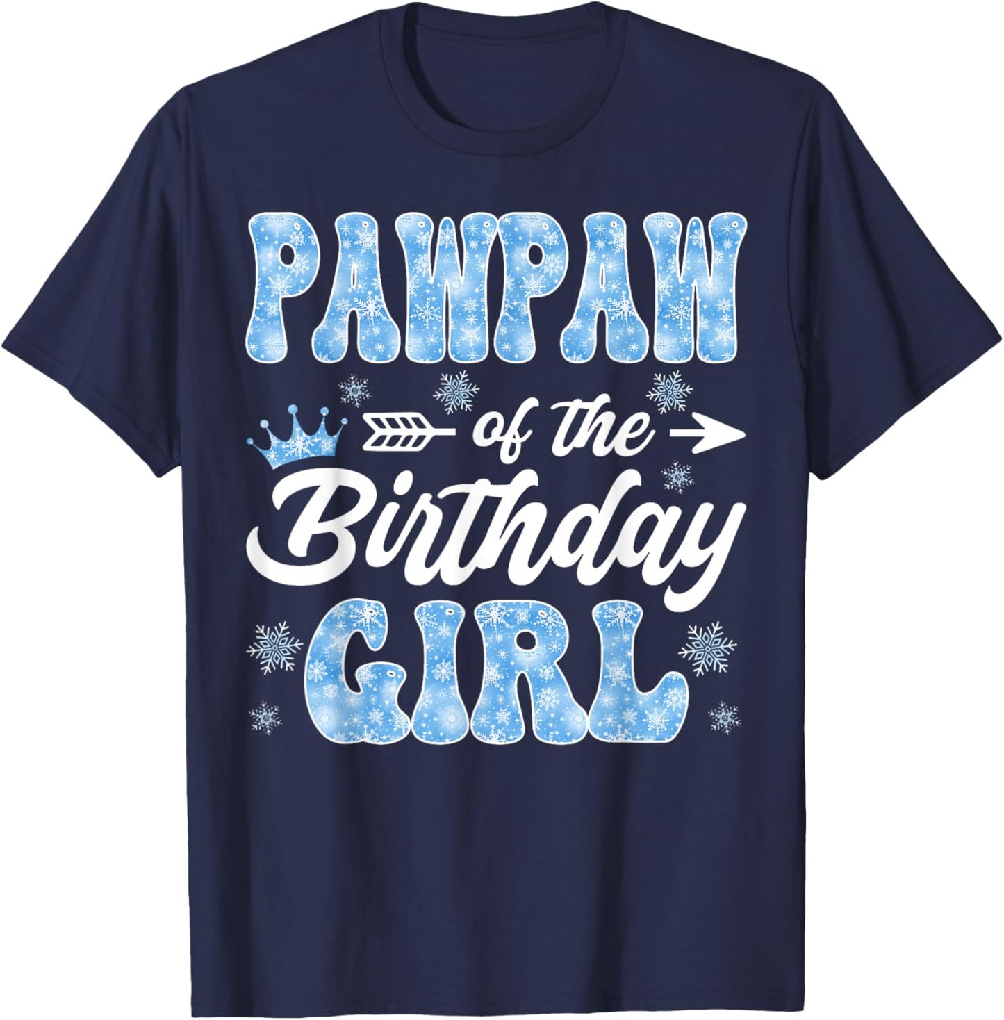 Pawpaw of The Birthday Girl Snowflakes Winter Christmas T-Shirt - T-Shirt | Navy