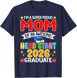 I’m A Super Proud Mom of an Awesome Head Start 2026 Graduate T-Shirt - T-Shirt | Navy