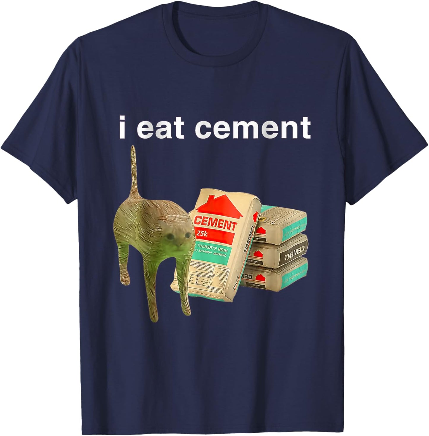 I Eat Cement Cursed Cat Funny Oddly Specific Dank Meme T-Shirt - T-Shirt | Navy