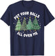 Put Your Balls All Over Me Christmas Tree Inappropriate Xmas T-Shirt - T-Shirt | Navy