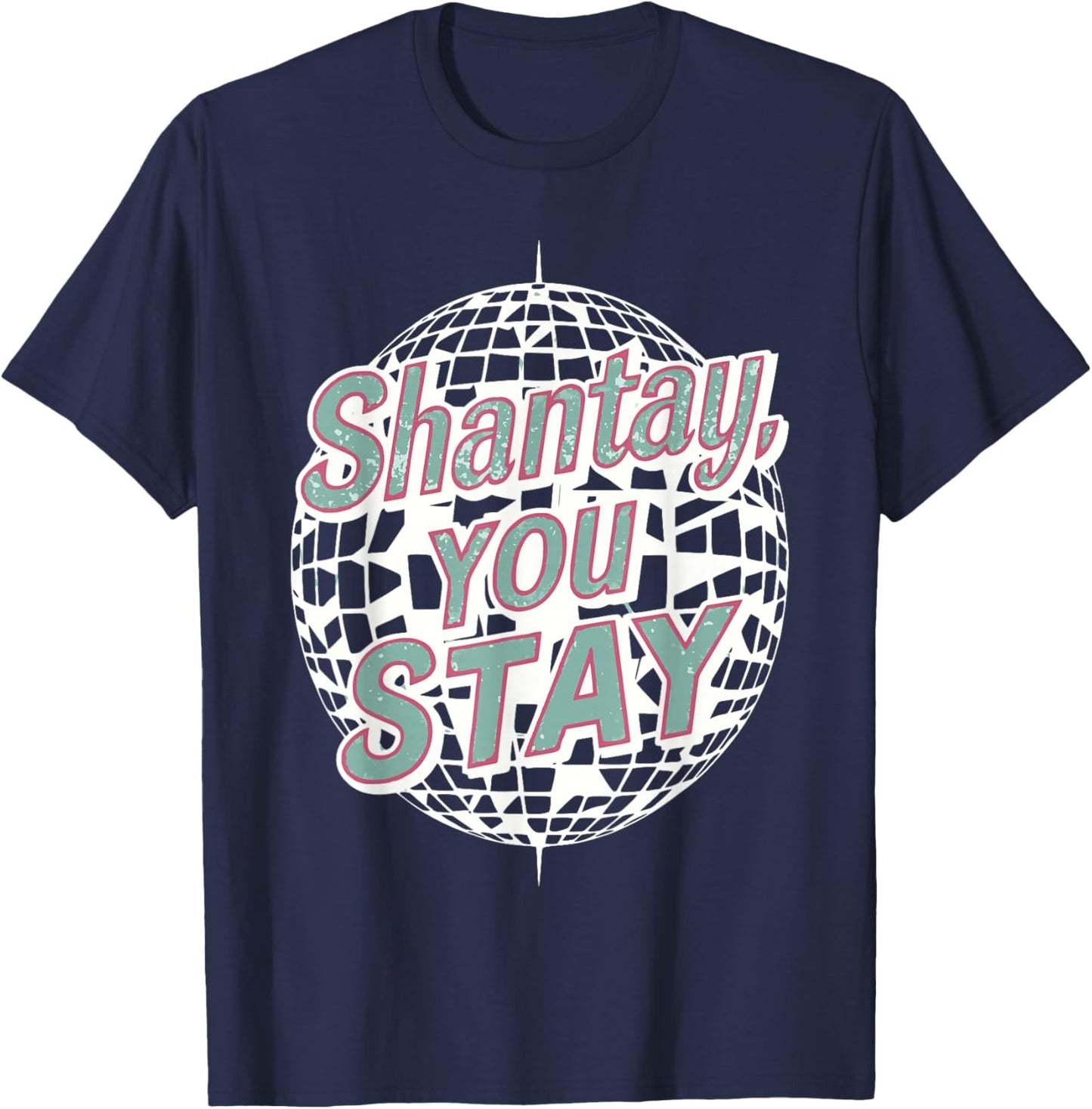 “Shantay You Stay” Drag Queen OUTfit Gifts T-Shirt - T-Shirt | Navy