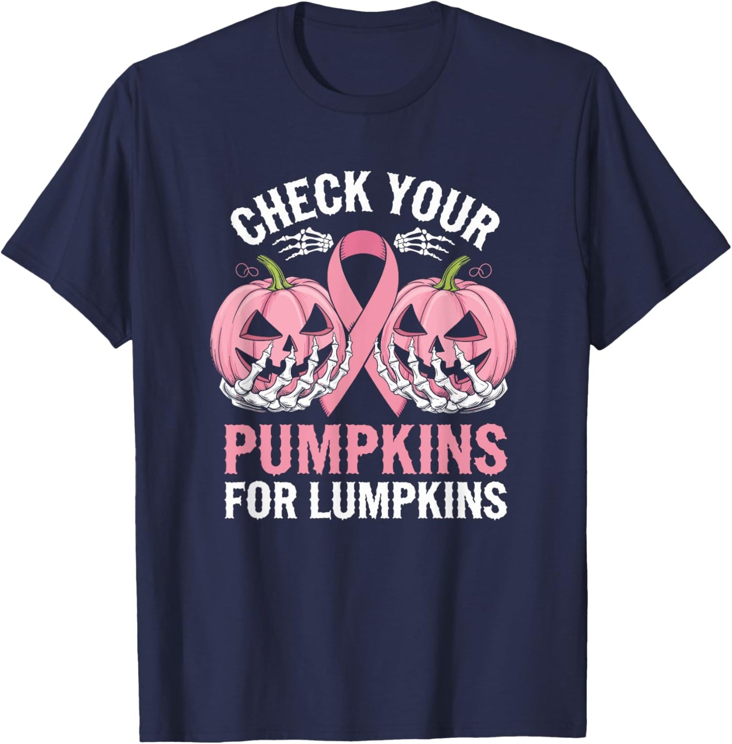 Check Your Pumpkins For Lumpkins Breast Cancer T-Shirt - T-Shirt | Navy