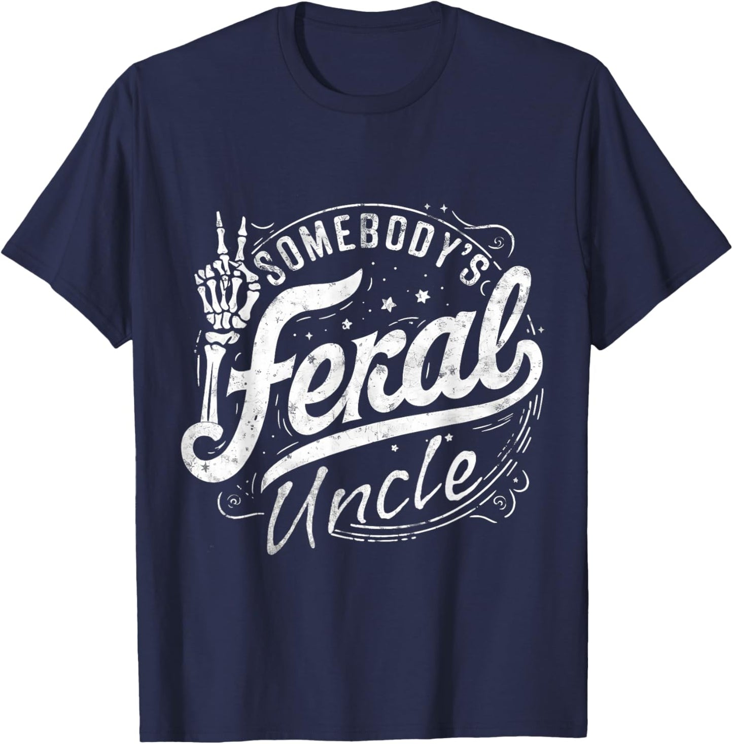 Somebody's Feral Uncle Summer Trendy Uncle Cool Uncle Men T-Shirt - T-Shirt | Navy