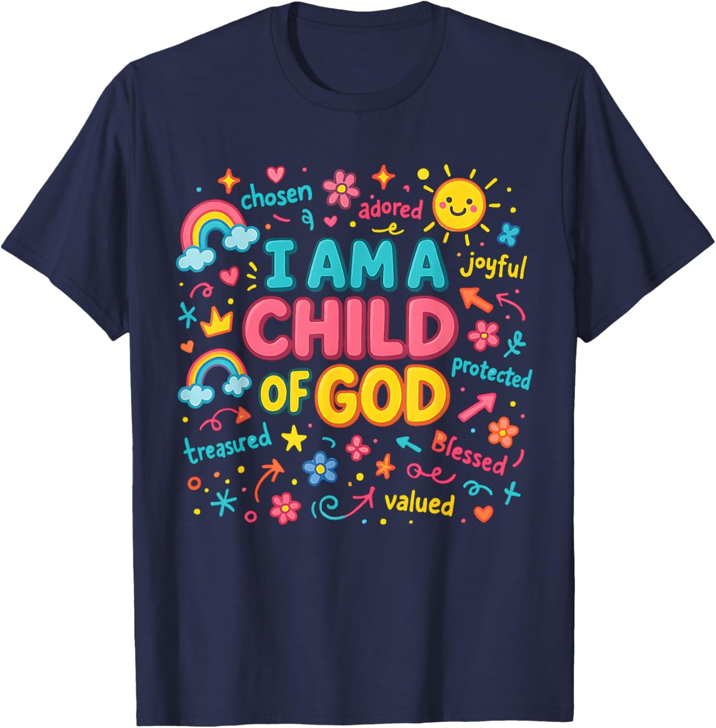 I Am A Child Of God, A Colorful Worship Christian Faith T-Shirt - T-Shirt | Navy