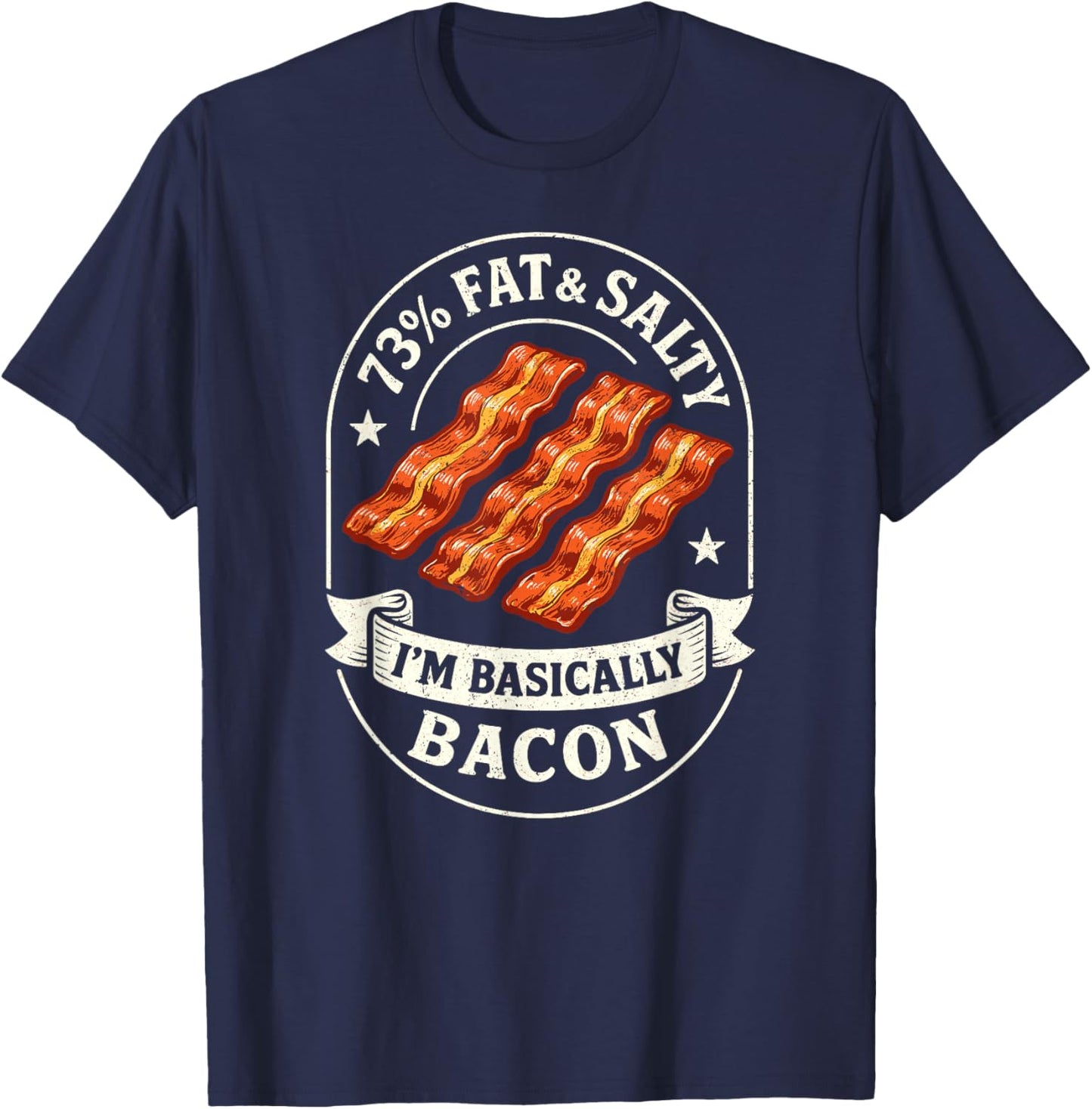 Fat & Salty I’m Bacon, Funny Foodie BBQ Bacon Dad Joke T-Shirt - T-Shirt | Navy