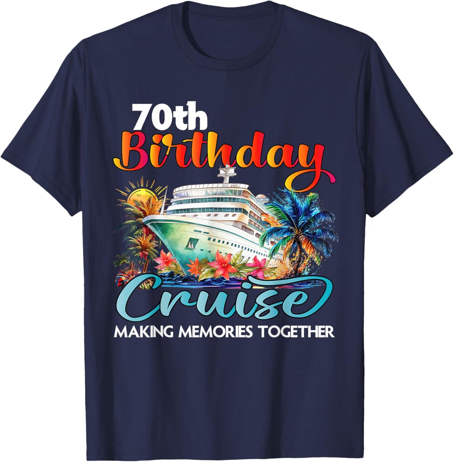 70th Birthday Cruise 2025 Family Cruise Vacation Birthday T-Shirt - T-Shirt | Navy