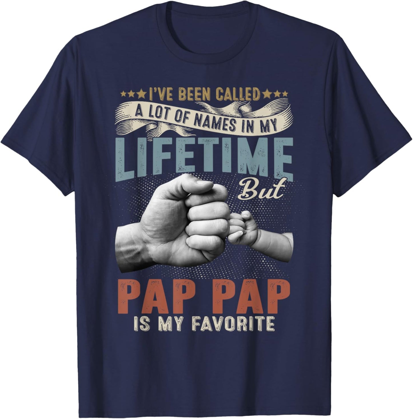 I've Been Called Lots Of Names But Pap Pap Is My Favorite T-Shirt - T-Shirt | Navy
