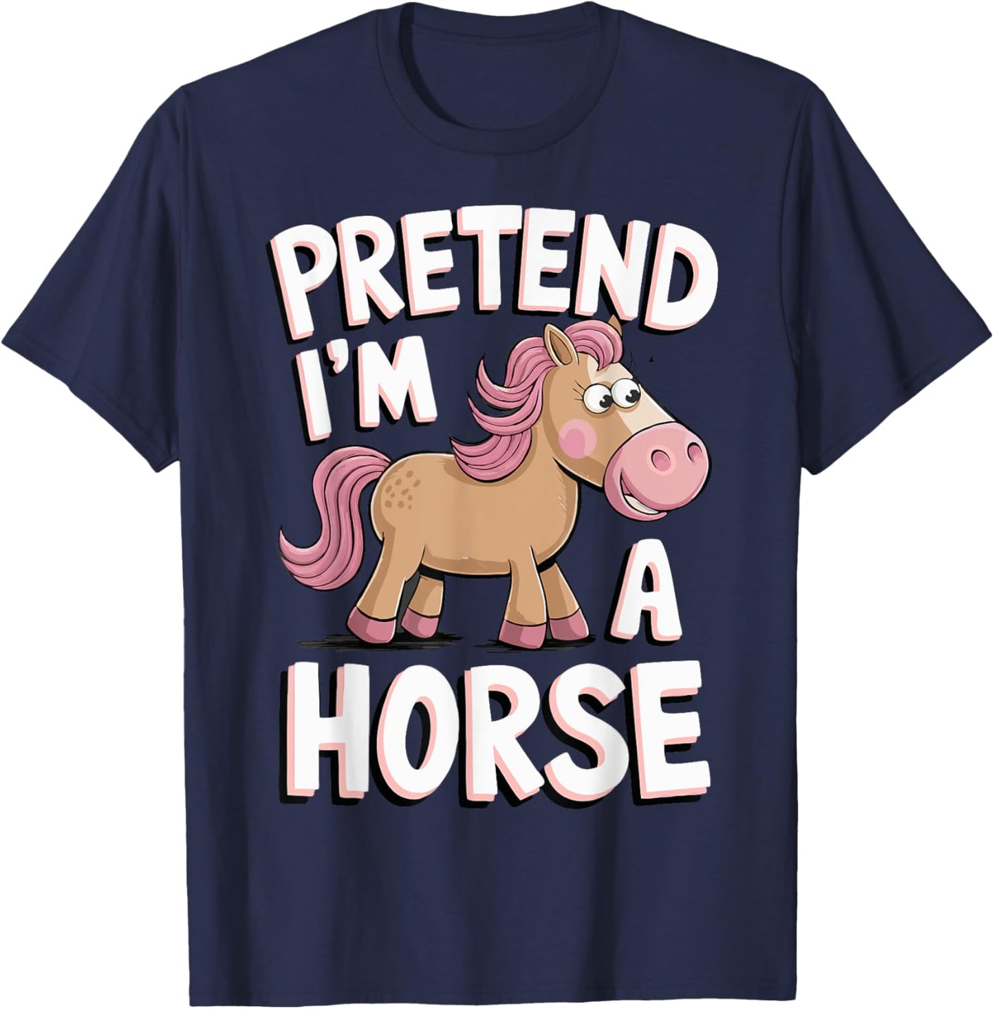 Pretend I'm A Horse T-Shirt - T-Shirt | Navy