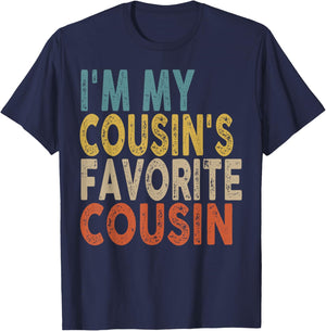 I'm My Cousin's Favorite Cousin Funny Family Humor T-Shirt - T-Shirt | Navy