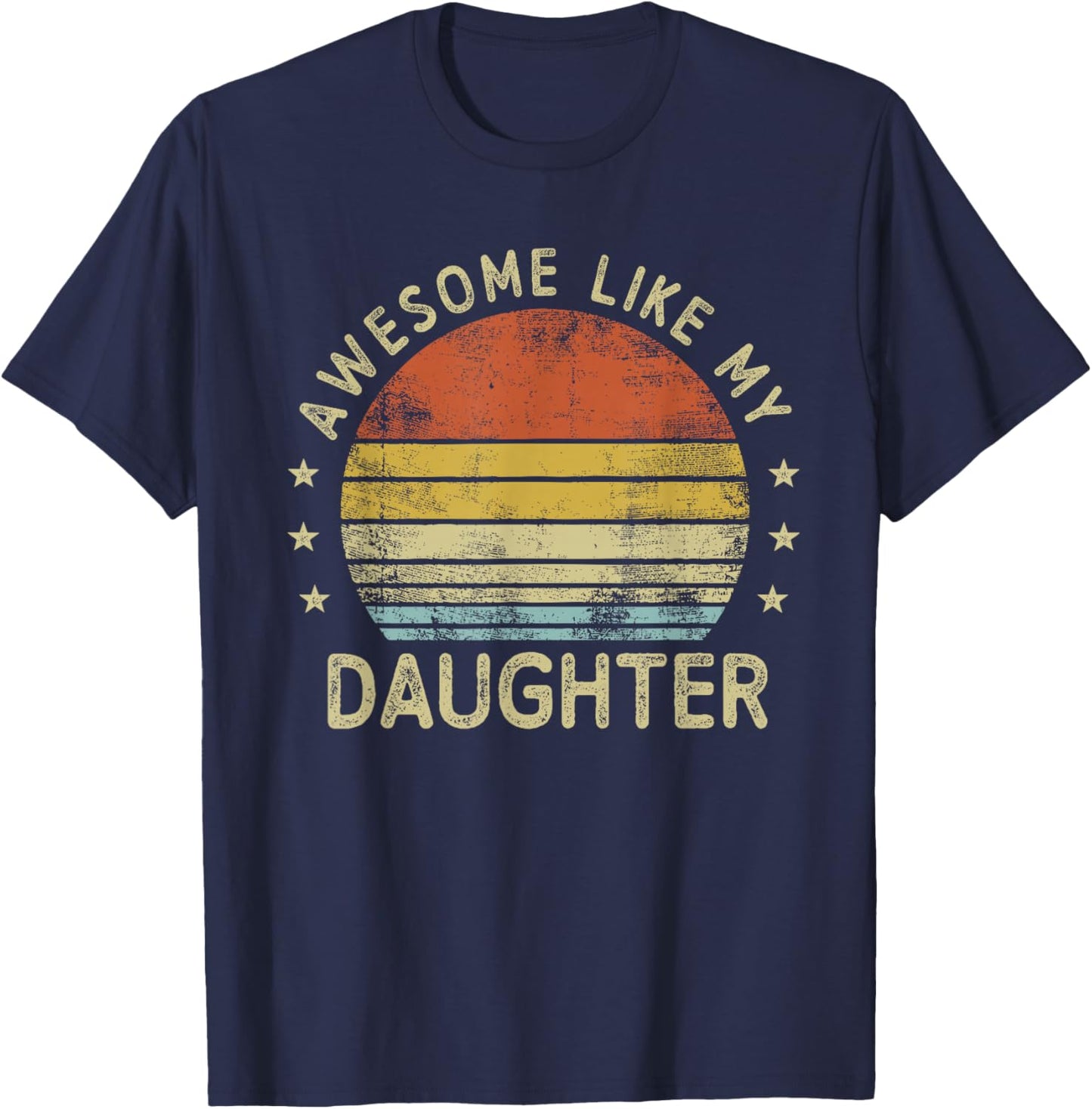 Retro Awesome Like My Daughter Funny Fathers Day Dad Gifts T-Shirt - T-Shirt | Navy