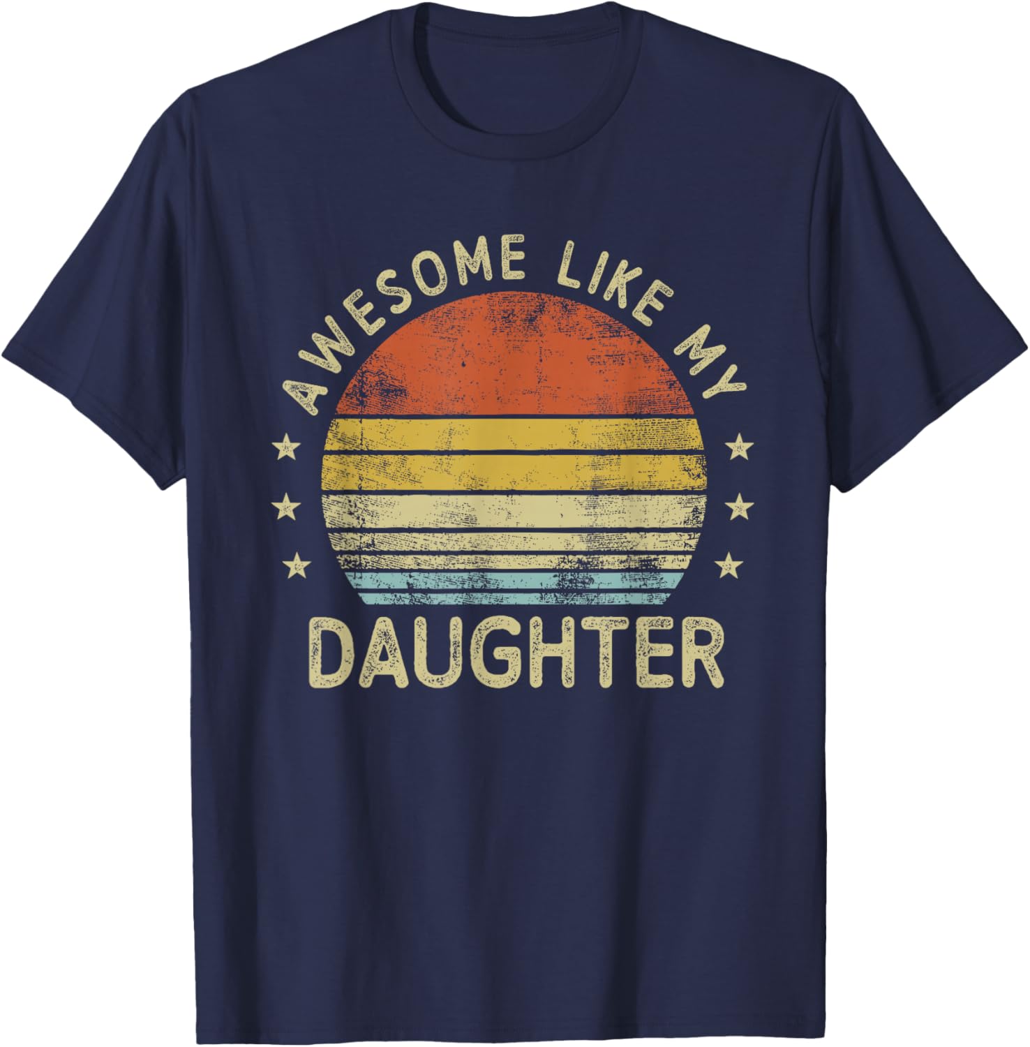 Retro Awesome Like My Daughter Funny Fathers Day Dad Gifts T-Shirt - T-Shirt | Navy