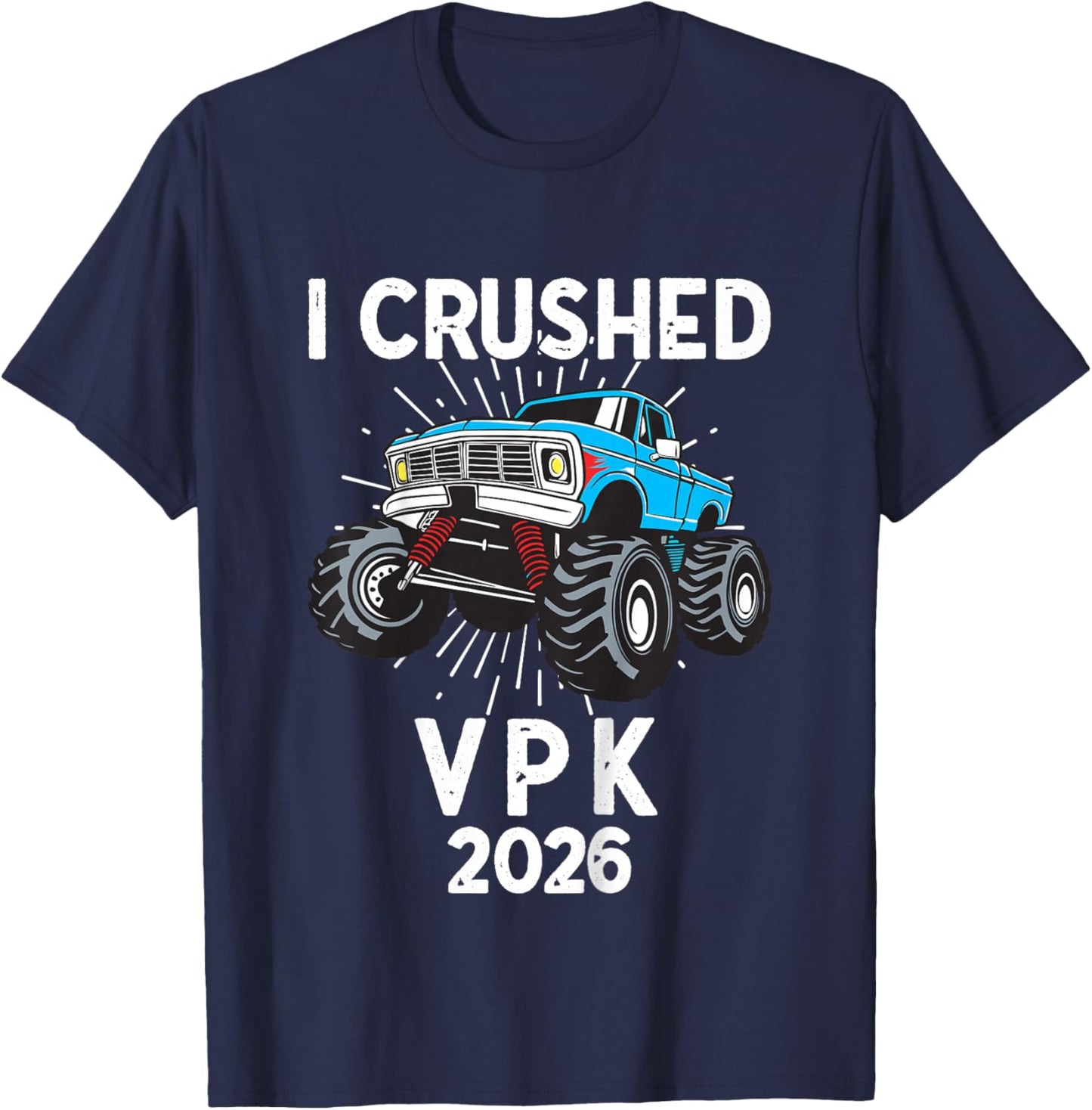 Kids VPK Graduation I Crushed VPK Grad Monster Truck Boy 2026 T-Shirt - T-Shirt | Navy