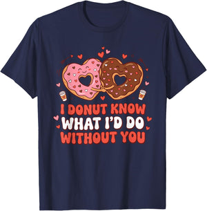 I Donut Know What I'd DO Without You Funny Design T-Shirt - T-Shirt | Navy