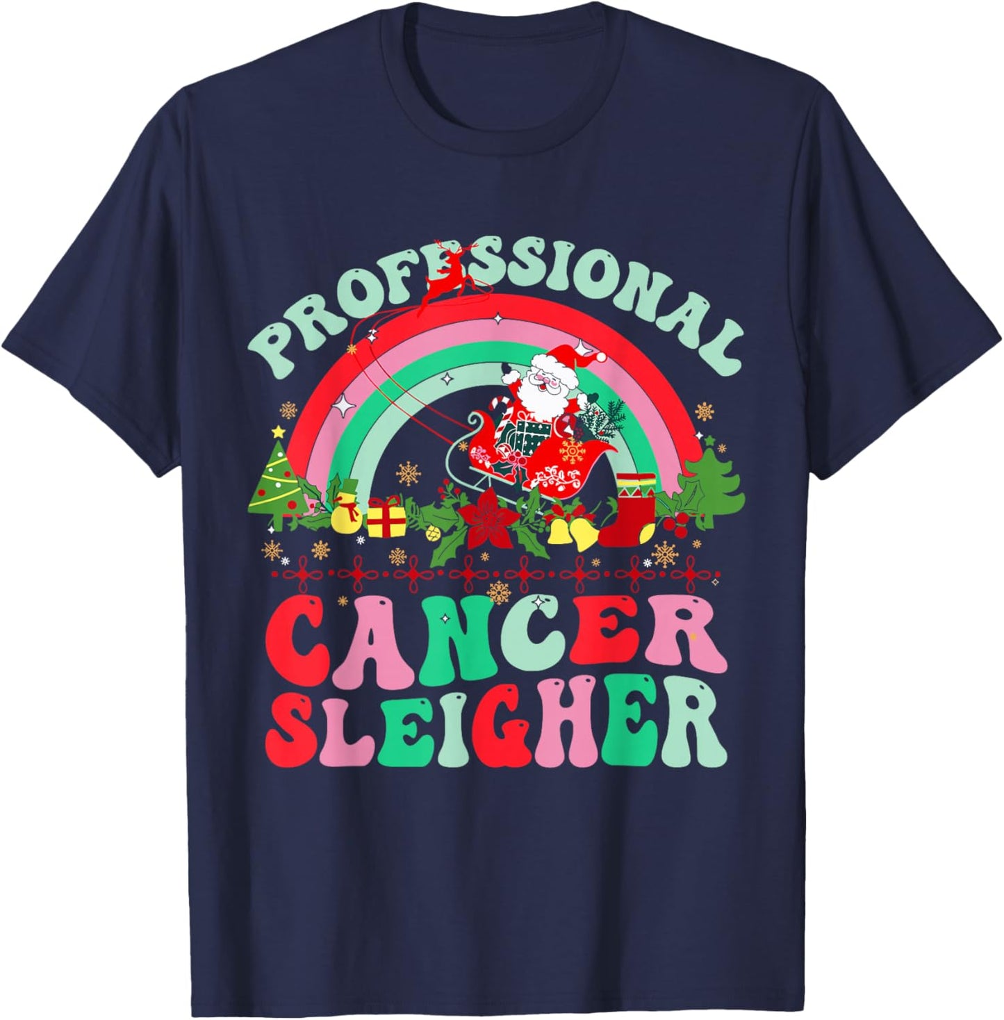 Rainbow Professional Cancer Sleigher Christmas Oncology ONC T-Shirt - T-Shirt | Navy
