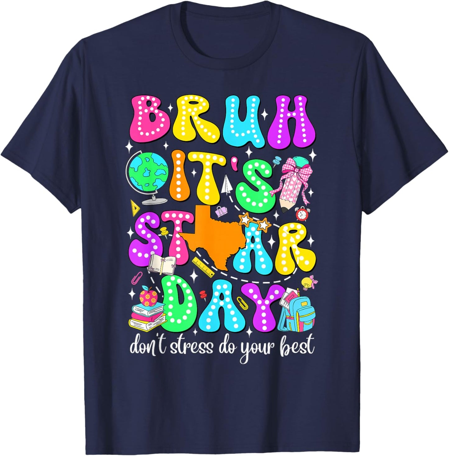 Bruh It's Staar Day Testing Day Exam Teachers State Test Kid T-Shirt - T-Shirt | Navy