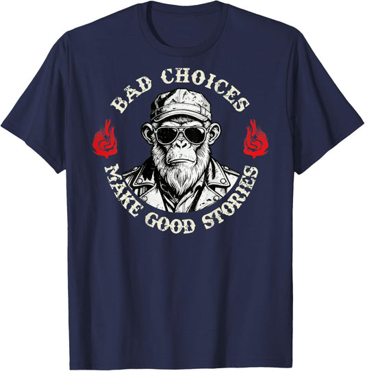 Bad Choices Make Good Stories Funny Monkey (On Back) T-Shirt - T-Shirt | Navy
