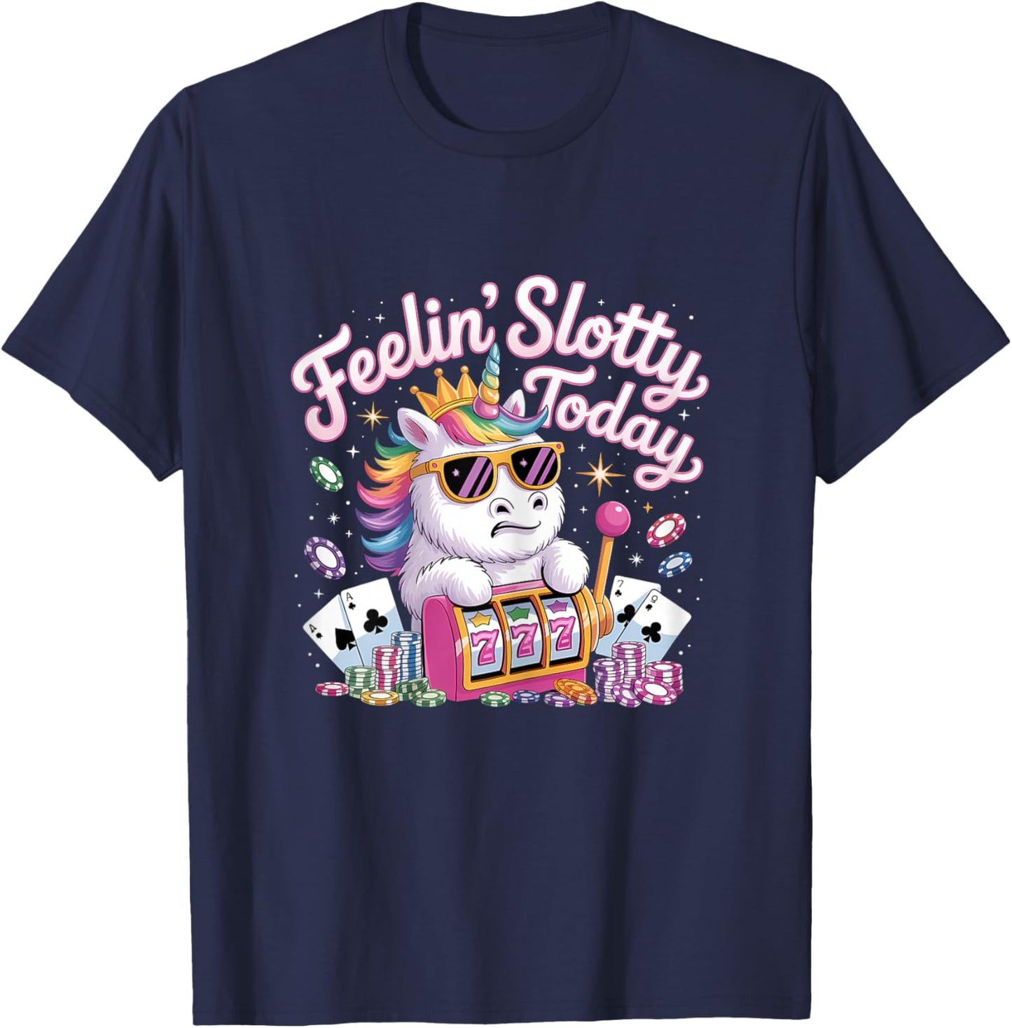 Feeling Slotty Today Slot Machine Unicorn Casino Gambling T-Shirt - T-Shirt | Navy