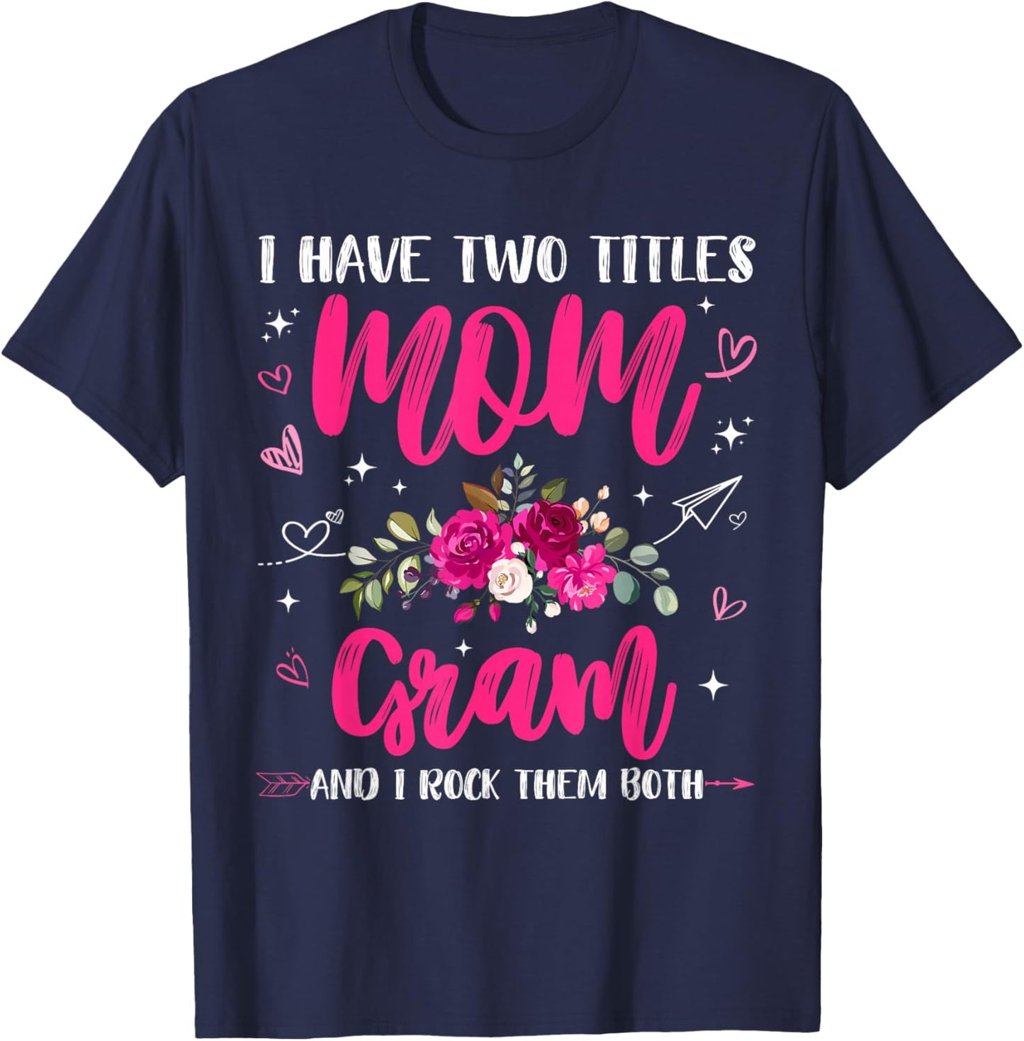 Mothers Day I Have Two Titles Mom Gram Rock Them Both T-Shirt - T-Shirt | Navy