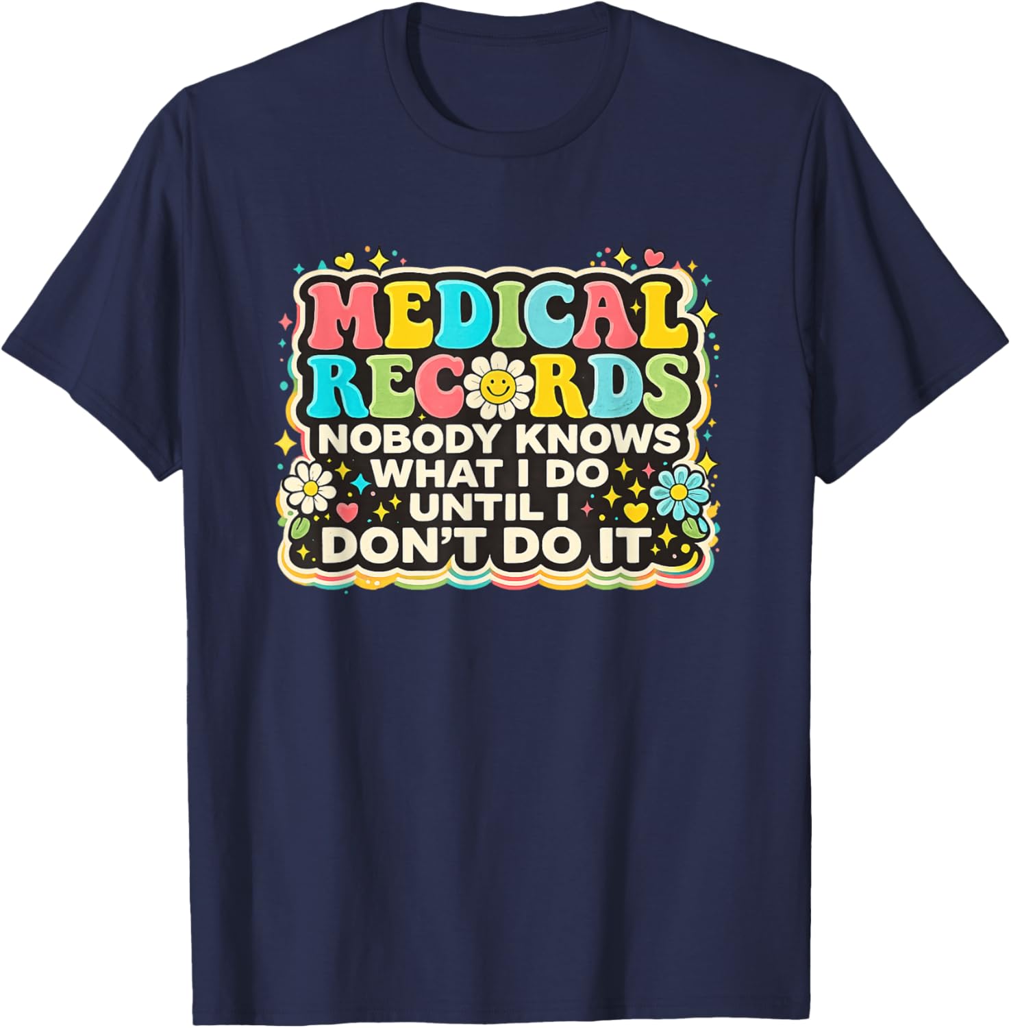 Funny Medical Records Week Medical Clerk Records Director T-Shirt - T-Shirt | Navy