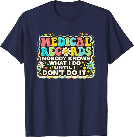 Funny Medical Records Week Medical Clerk Records Director T-Shirt - T-Shirt | Navy