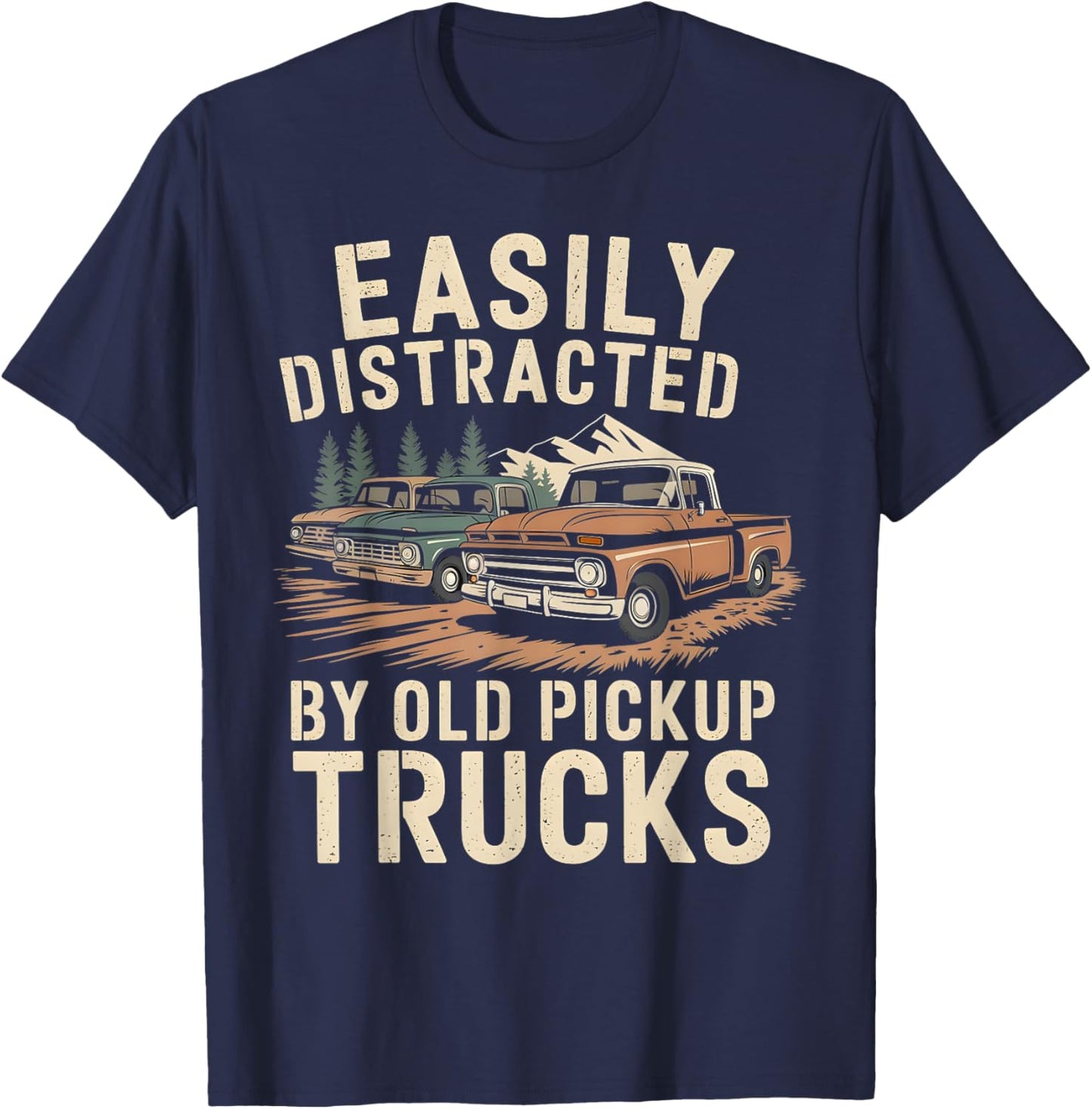 Easily Distracted By Old Pickup Trucks T-Shirt - T-Shirt | Navy