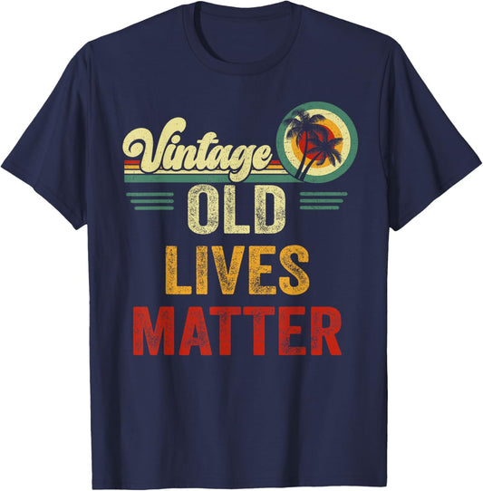 Vintage Old People Lives Matter 50th 60th 70th 80th Birthday T-Shirt - T-Shirt | Navy