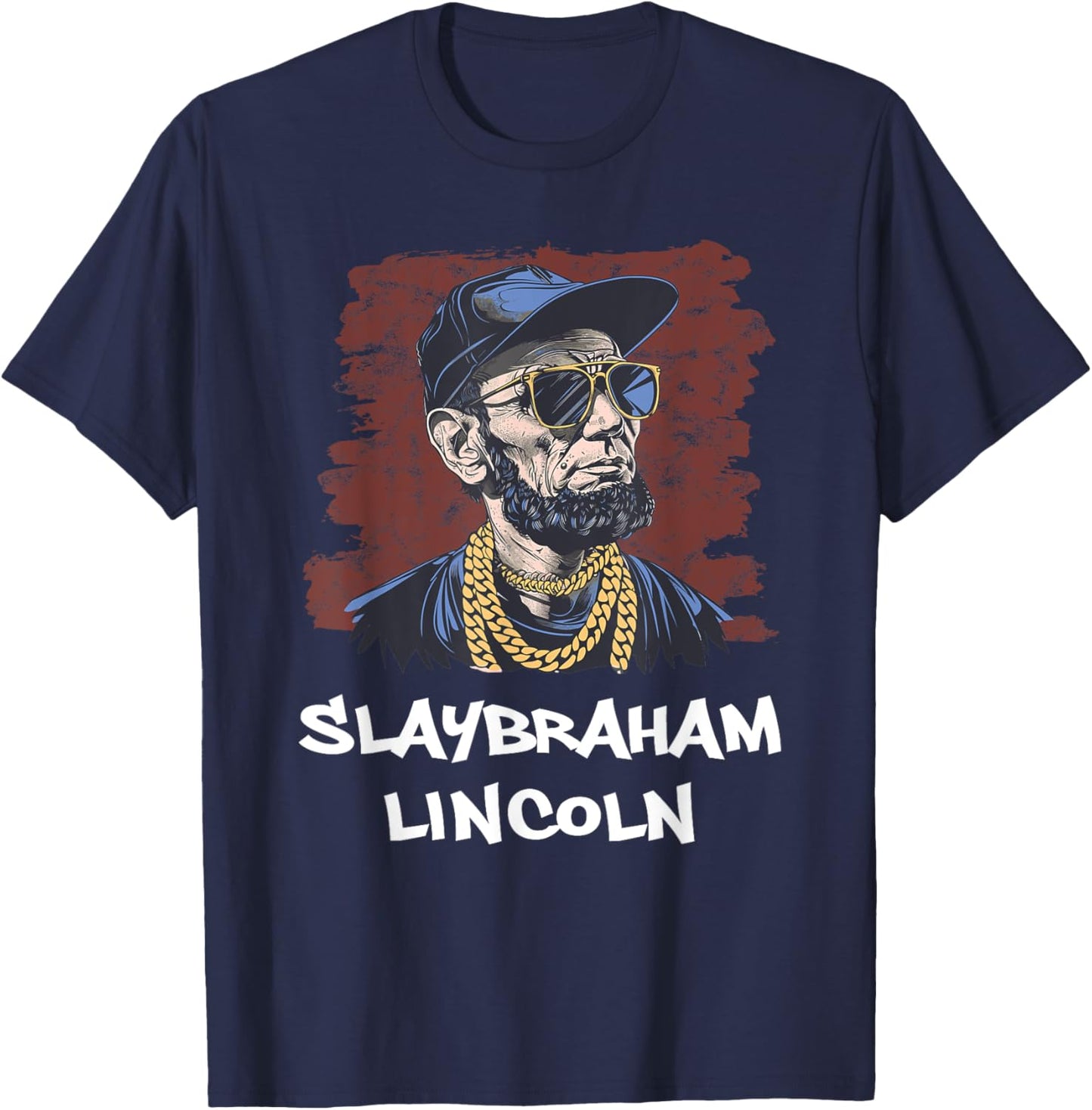Slaybraham Lincoln Funny USA President Abraham Slay T-Shirt - T-Shirt | Navy