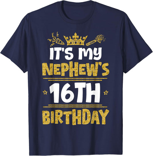 Happy It's My Nephew's 16th Birthday 2009 16 Years Old T-Shirt - T-Shirt | Navy