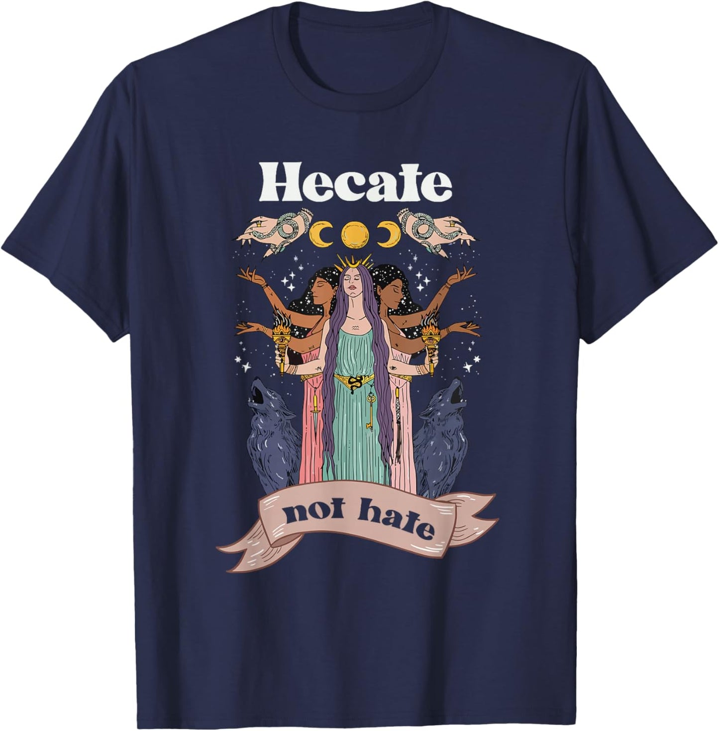 Hecate Hekate Not Hate Feminism Triple Moon Goddess Pagan T-Shirt - T-Shirt | Navy