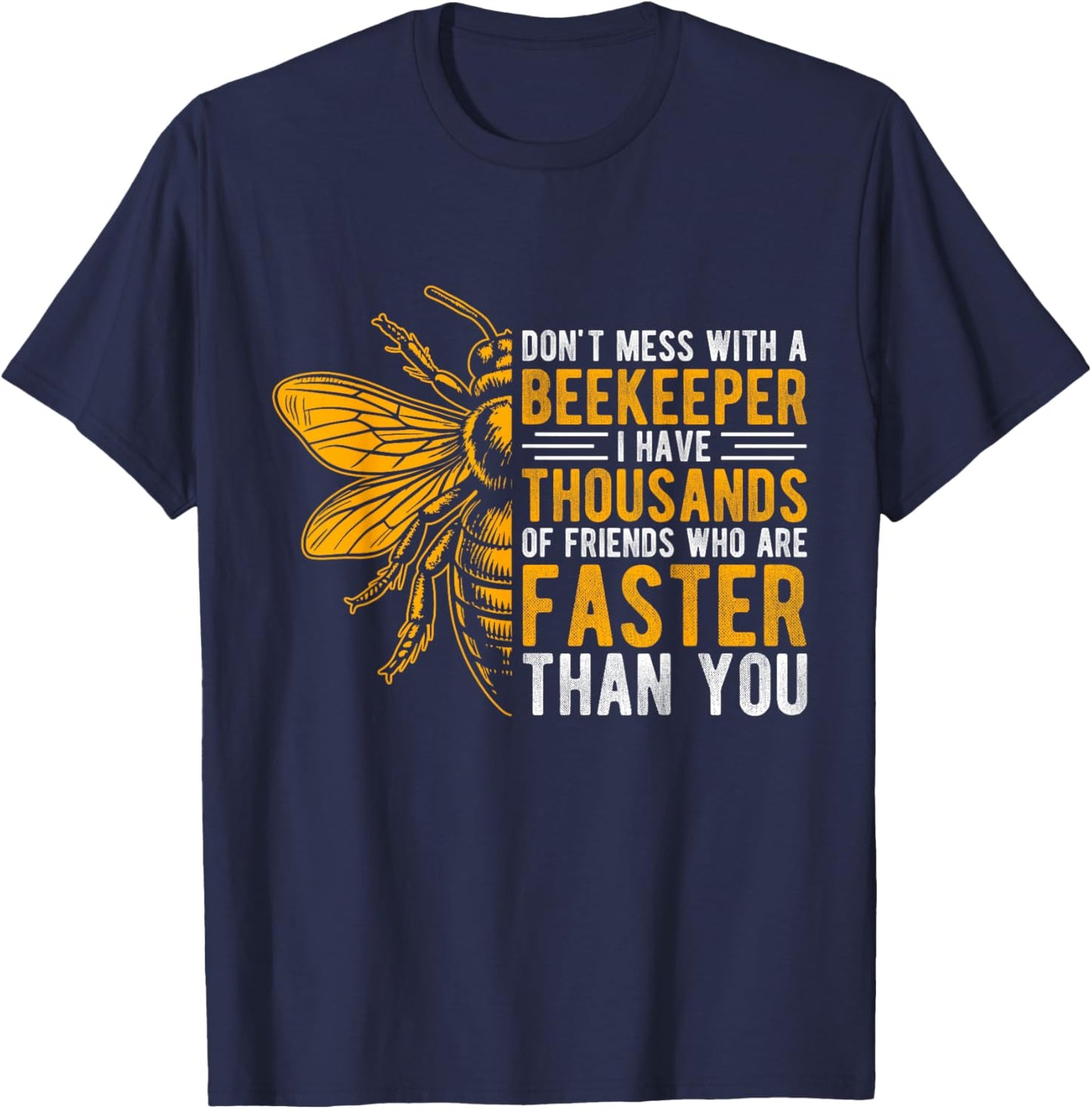 DON'T MESS WITH A BEEKEEPER I HAVE THOUSANDS Bee Animals T-Shirt - T-Shirt | Navy