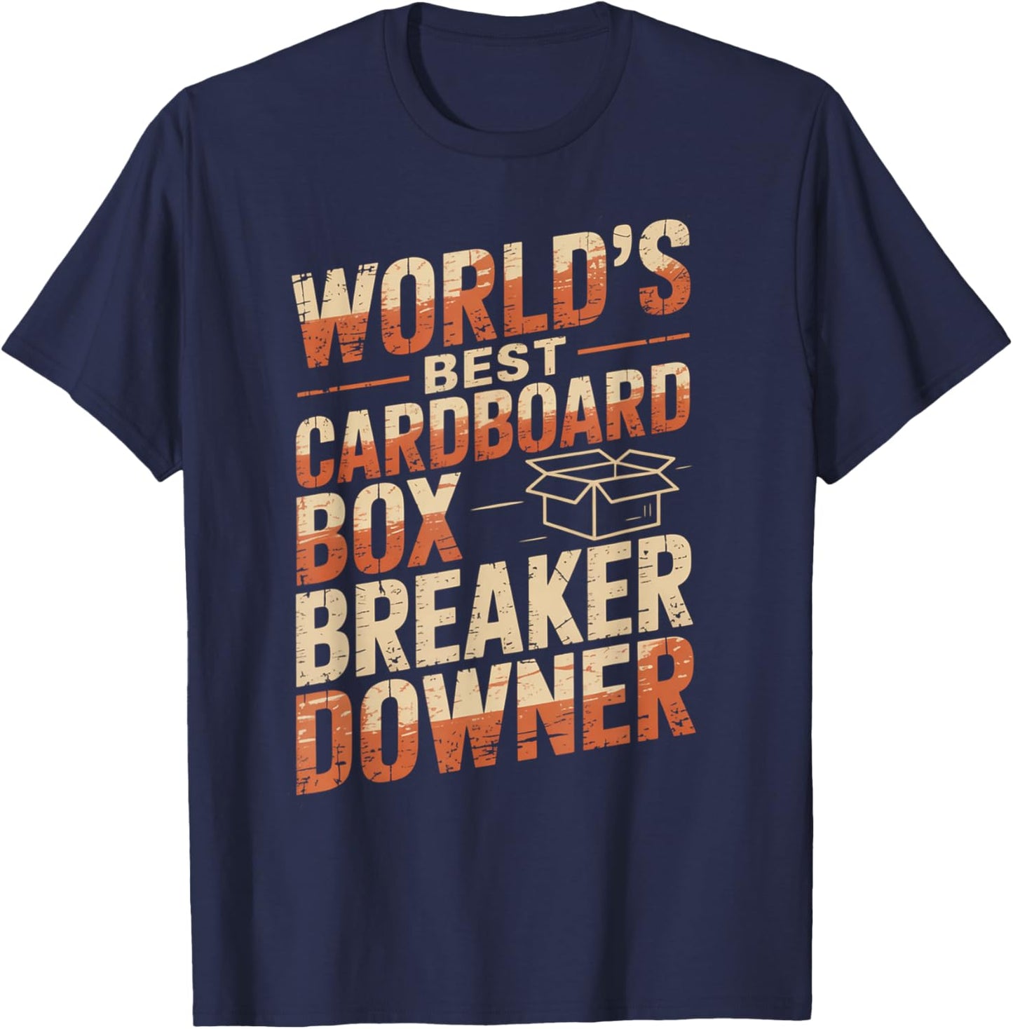 Funny Cardboard Box Breaker Downer Sarcastic Recycling Hero T-Shirt - T-Shirt | Navy