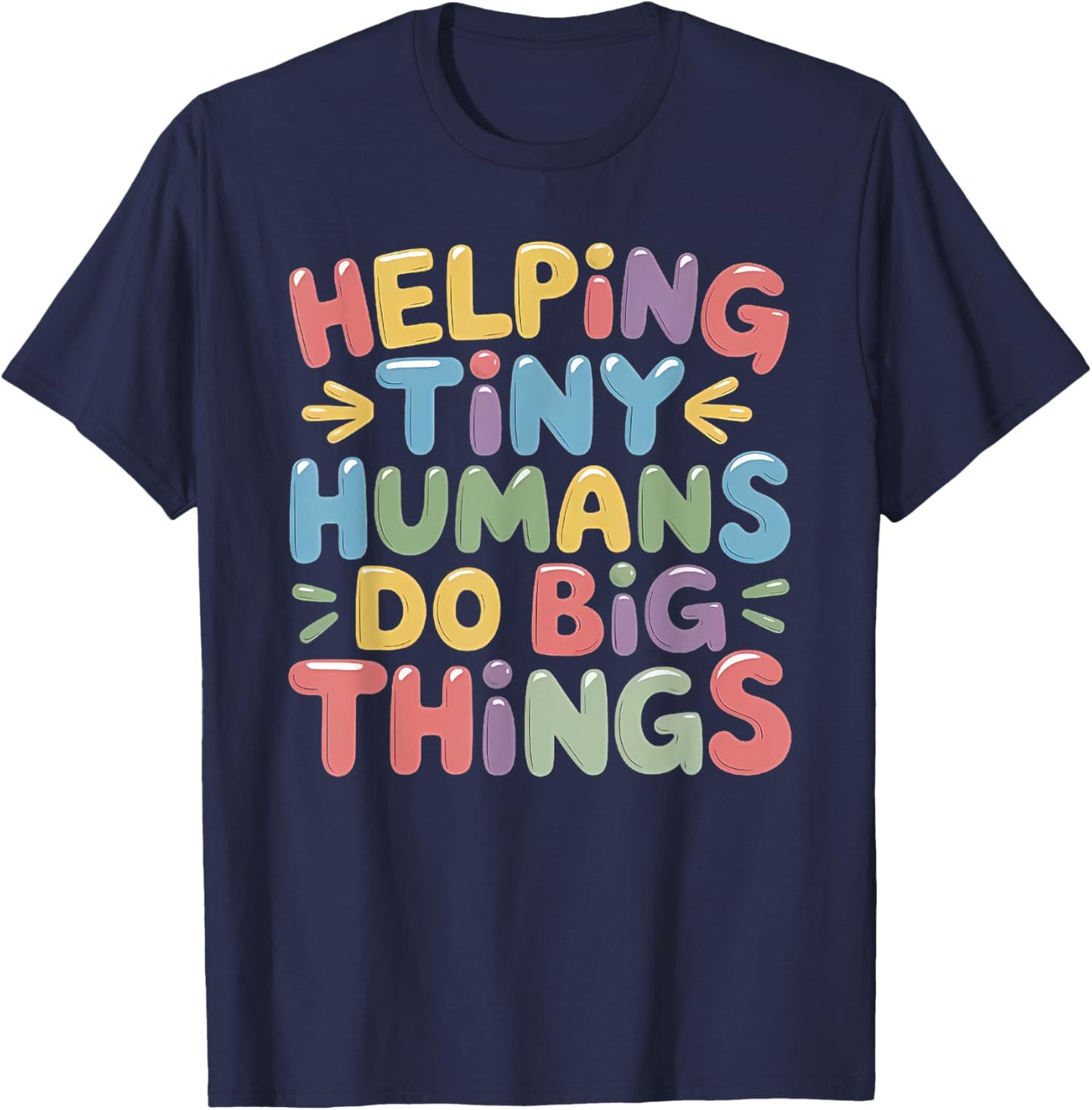 Helping Tiny Humans Do Big Things funny retro,sped teacher T-Shirt - T-Shirt | Navy
