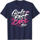 Girls Like Fast Cars Too Fun Racing Lover Design T-Shirt - T-Shirt | Navy