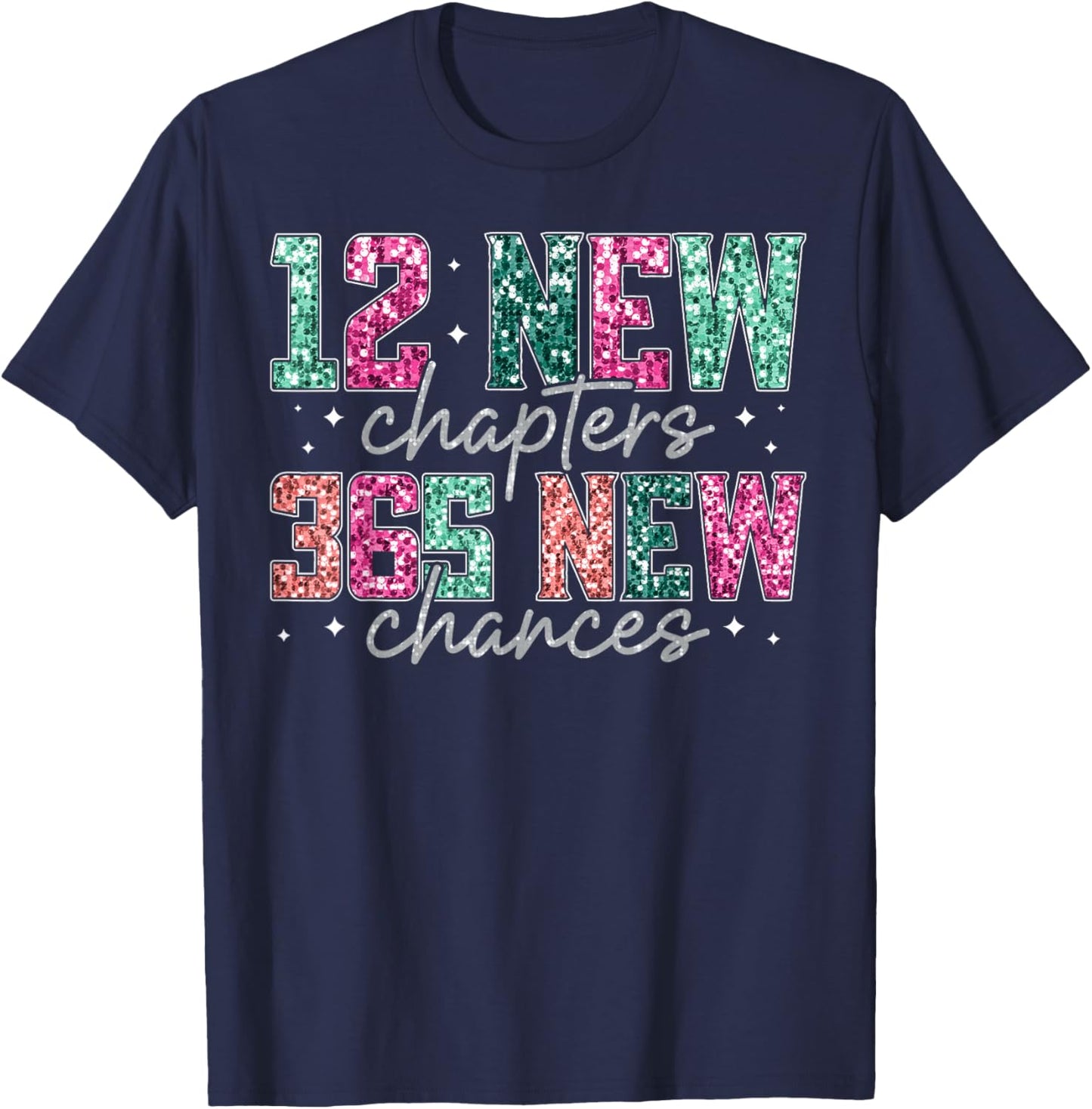 Happy New Year 2026 12 New Chapters 365 New Chances NYE T-Shirt - T-Shirt | Navy
