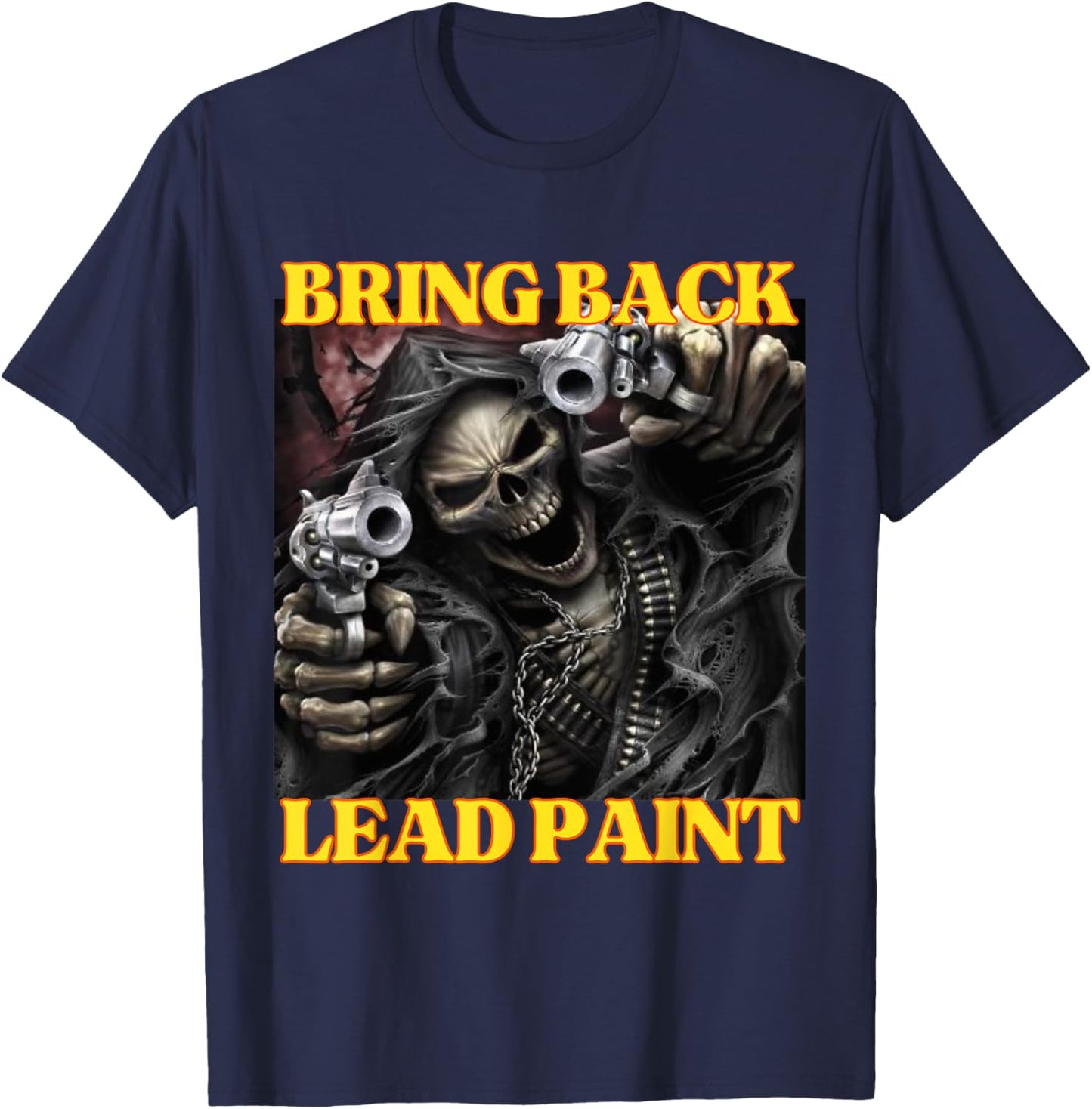 Bring Back Lead Paint Funny Cringe Hard Skeleton Meme T-Shirt - T-Shirt | Navy