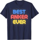 Best Anker Ever - Funny Anker Name Anker T-Shirt - T-Shirt | Navy