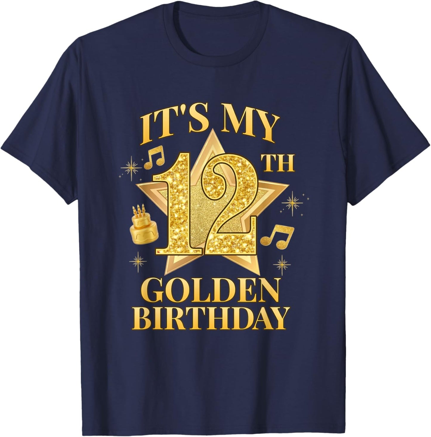 It's My 12th Golden Birthday Girls Kids 12 Year Old Bday T-Shirt - T-Shirt | Navy