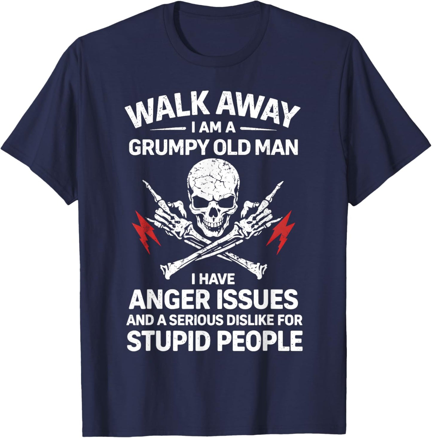 Walk Away I Am A Grumpy Old Man Funny Angry Humor Skull T-Shirt - T-Shirt | Navy