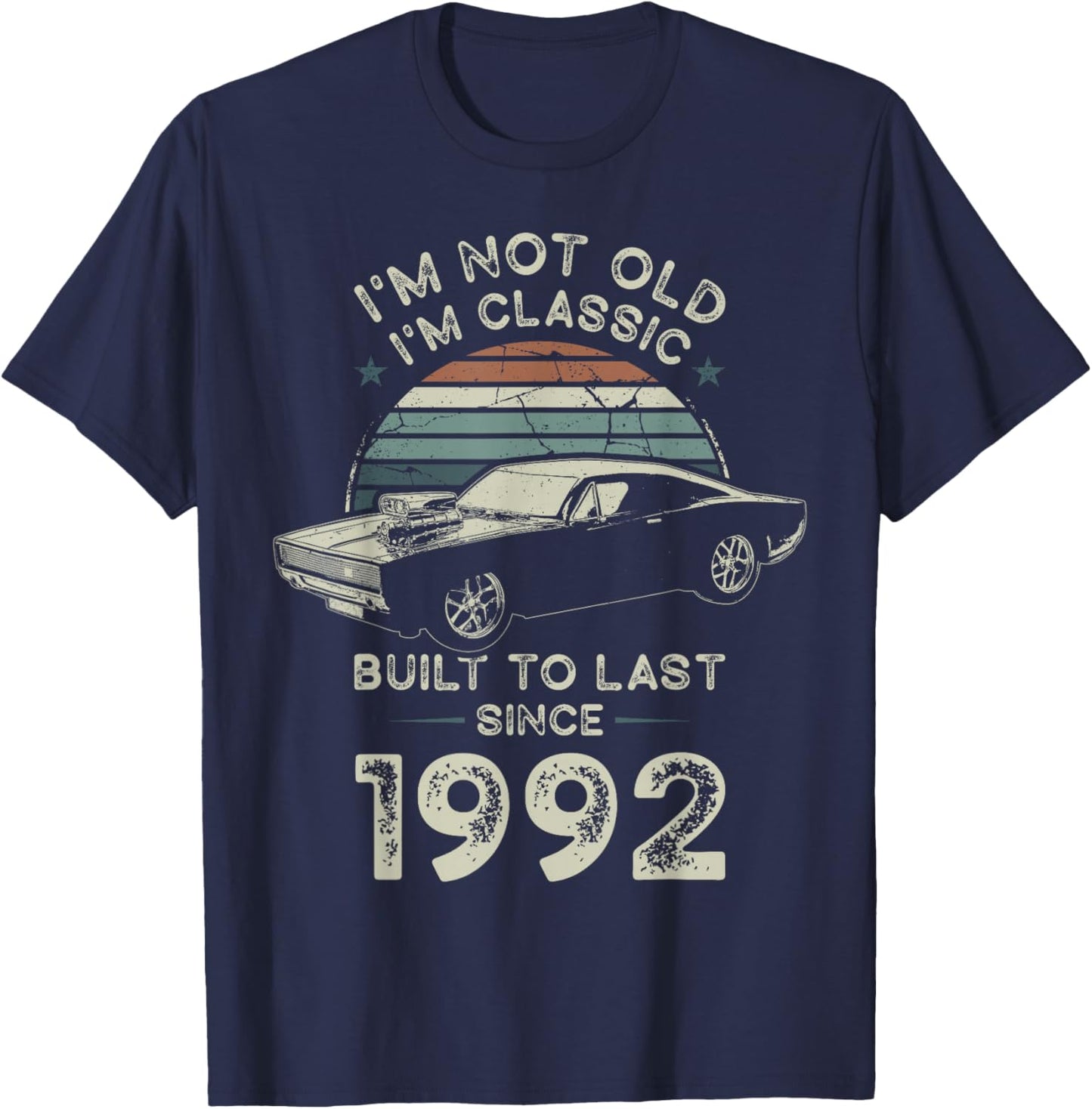 Born in 1992 Car 34th Birthday I'm not Old I'm Classic T-Shirt - T-Shirt | Navy