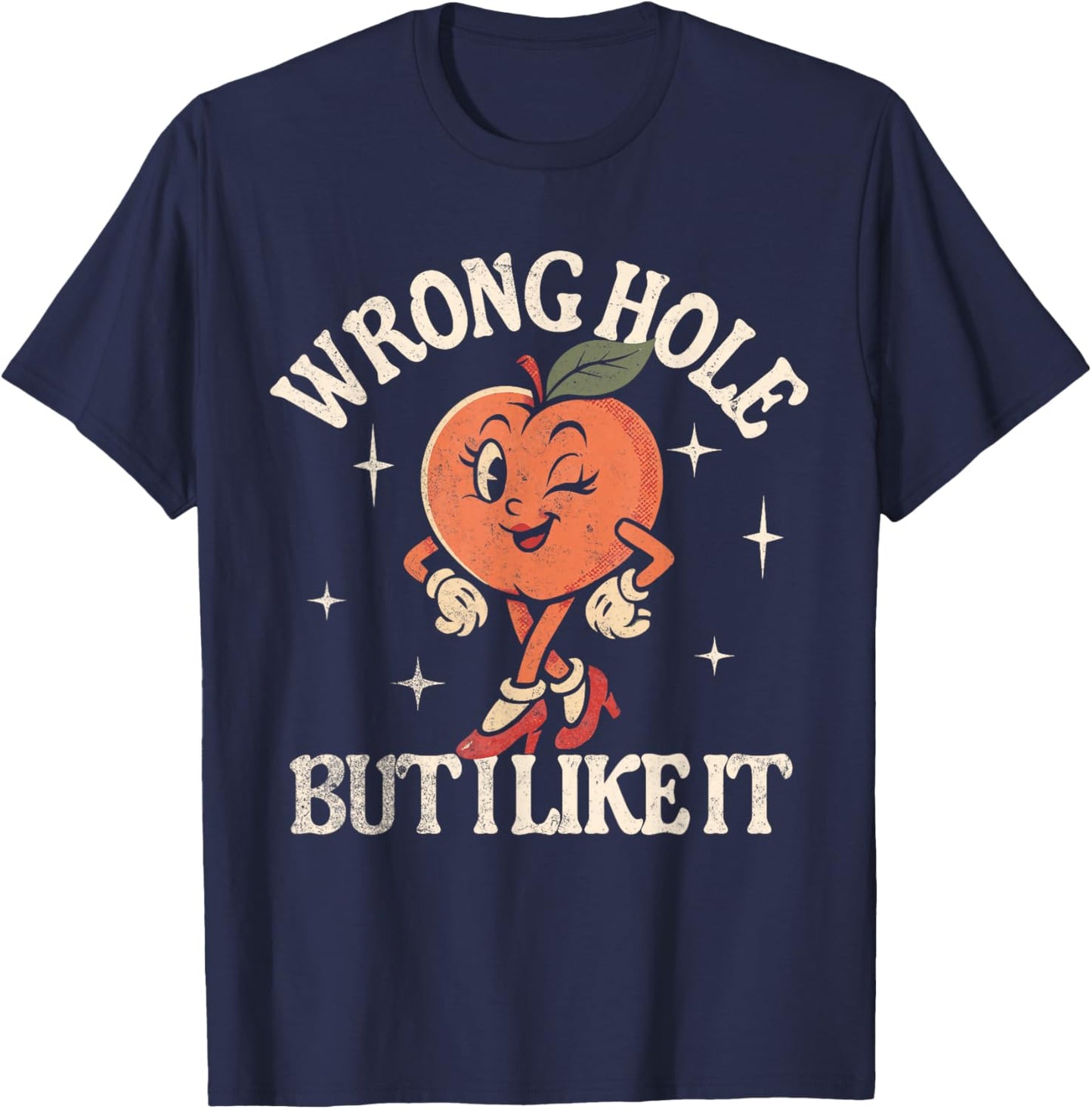 Wrong Hole But I Like It T-Shirt - T-Shirt | Navy