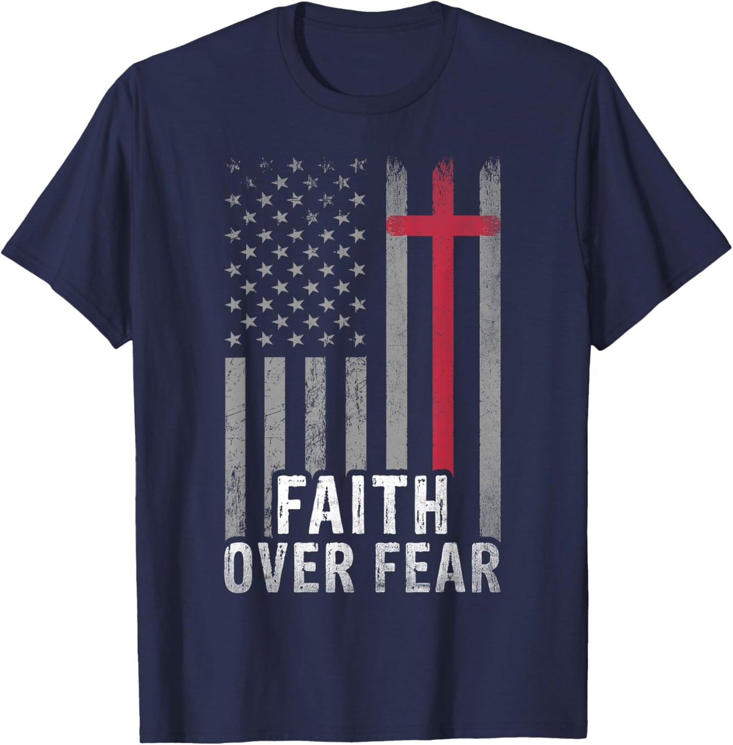 USA Flag Patriotic Christian Faith Over Fear Jesus Christ T-Shirt - T-Shirt | Navy