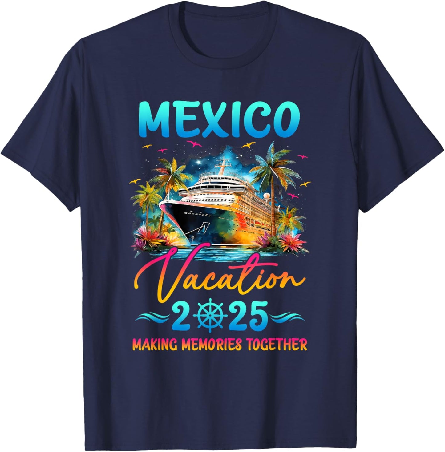 Mexico Family Vacation 2025 Matching Group Summer T-Shirt - T-Shirt | Navy