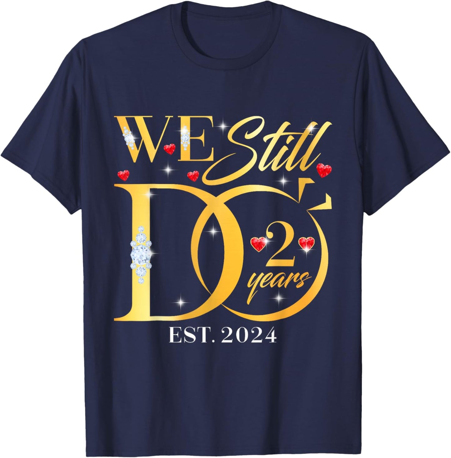 We Still Do 2 Years 2nd Wedding Anniversary Couple Gift T-Shirt - T-Shirt | Navy