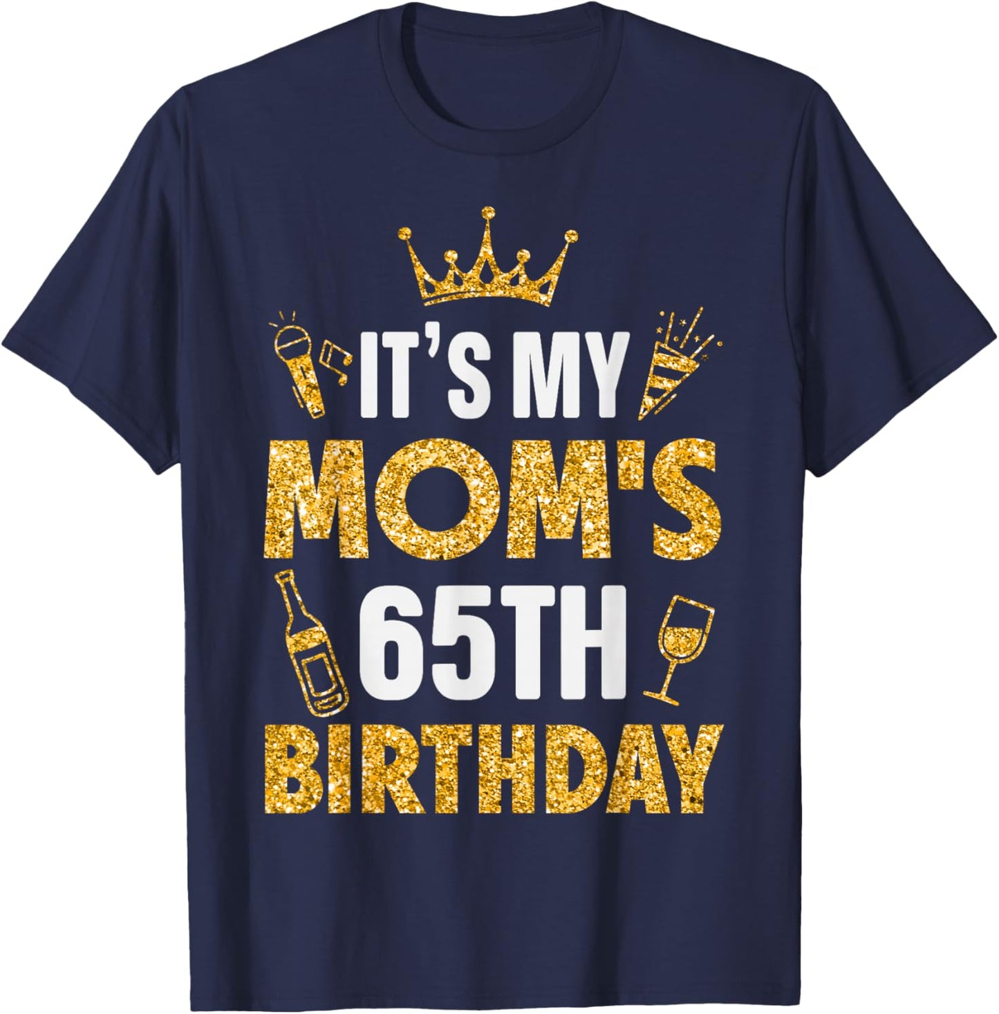 Mother Mommy It's My Mom's 65th Birthday 1960 65 Years Old T-Shirt - T-Shirt | Navy