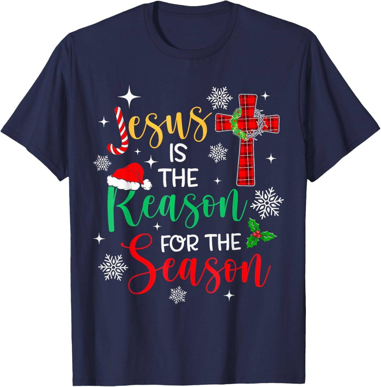 Jesus Is The Reason For The Season Christian Faith Christmas T-Shirt - T-Shirt | Navy