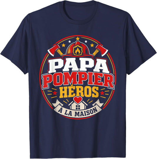 Papa Pompier Héros à la Maison Cadeau Fête des Pères T-Shirt - T-Shirt | Navy