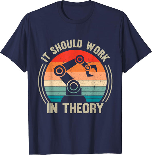 Vintage It Should Work in Theory Funny Robotics Lover T-Shirt - T-Shirt | Navy