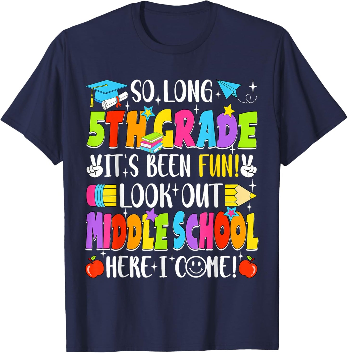 So Long 5th Grade Graduation Middle School Here I Come Kids T-Shirt - T-Shirt | Navy