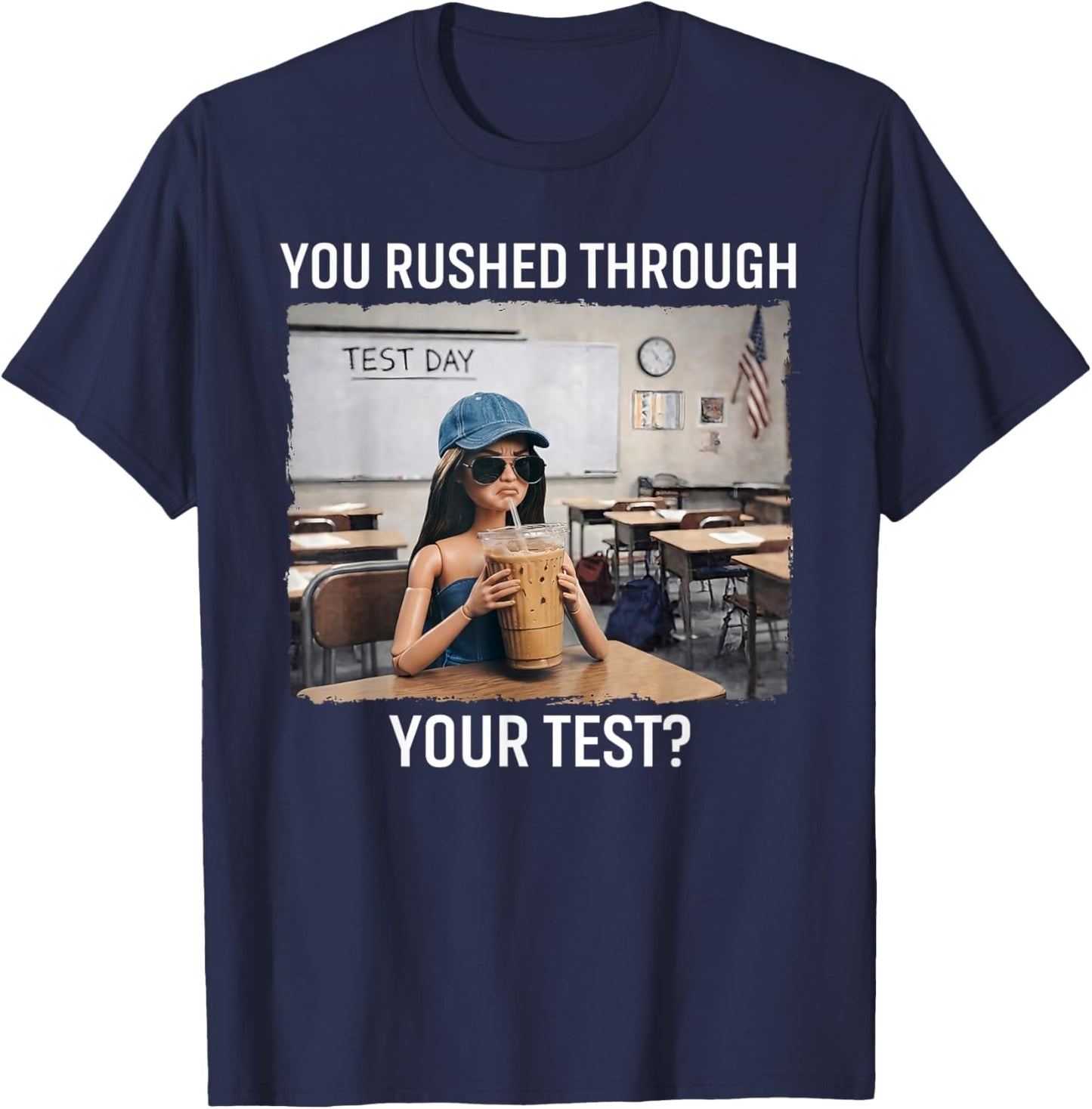 You Rushed Through Your Test Funny Test Day Meme Girl T-Shirt - T-Shirt | Navy